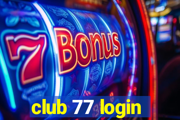 club 77 login